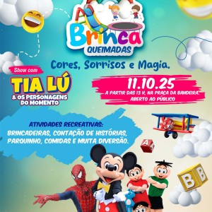 Para celebrar a Semana da Criança - Vem aí o Brinca Queimadas!